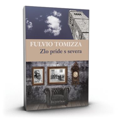 Fulvio Tomizza: Zlo prihaja s severa